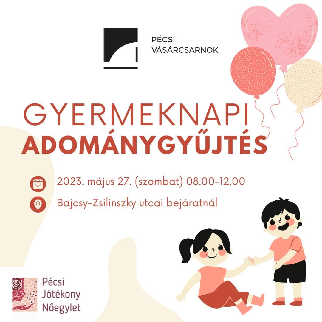 A Pécsi Jótékony Nőegylet Gyermeknapi jótékonysági adománygyűjtése a Pécsi Vásárcsarnokban